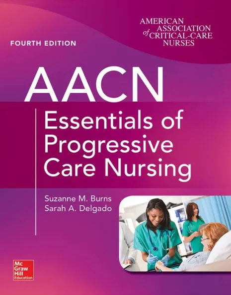 AACN Essentials of Progressive Care Nursing, Fourth Edition / Edition 4