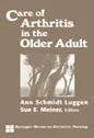 Care of Arthritis in the Older Adult / Edition 1
