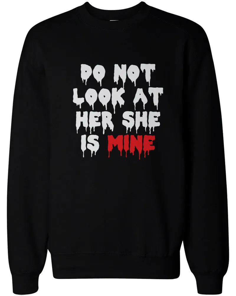 Do Not Look At Her or Him Scary Couple Sweatshirts Funny Matching Sweaters