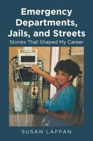 Emergency Departments, Jails and Streets: Stories That Shaped My Career