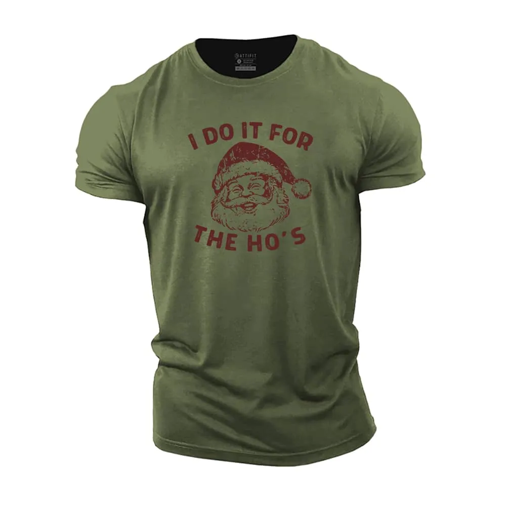 I Do It For The Ho's Cotton T-Shirt