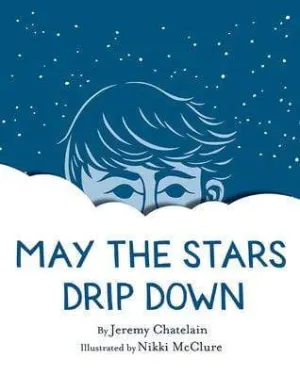 May The Stars Drip Down