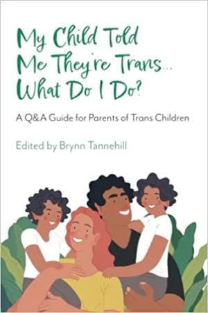 My Child Told Me They're Trans....What Do I Do?